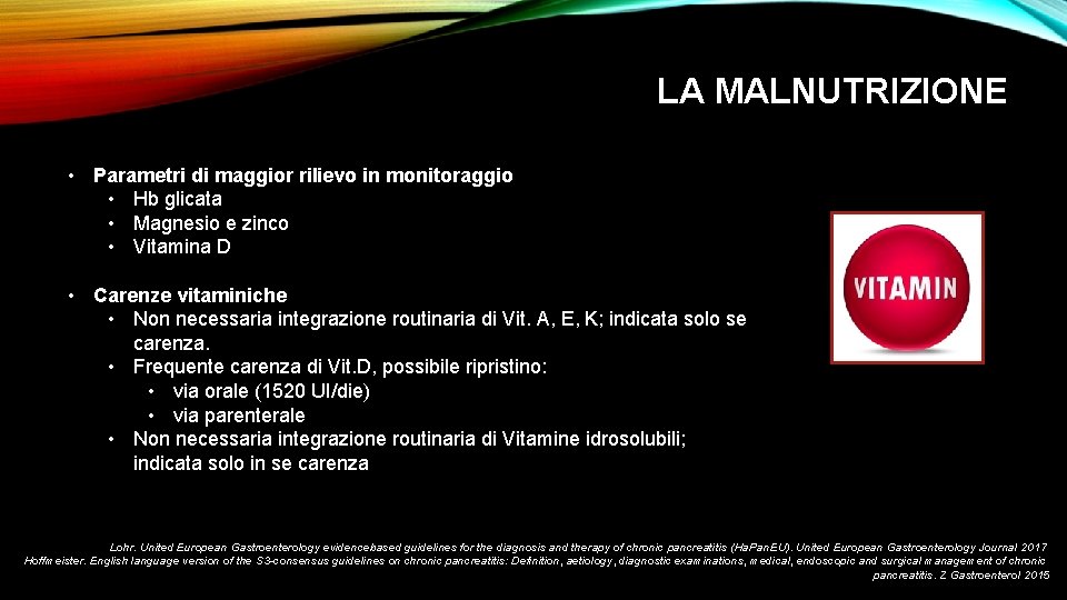 LA MALNUTRIZIONE • Parametri di maggior rilievo in monitoraggio • Hb glicata • Magnesio