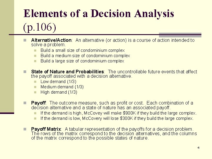 Elements of a Decision Analysis (p. 106) n Alternative/Action: An alternative (or action) is