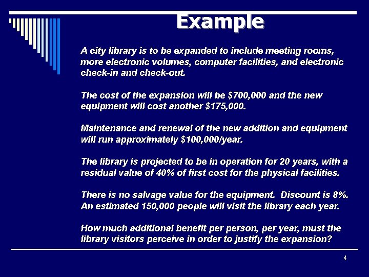 Example A city library is to be expanded to include meeting rooms, more electronic