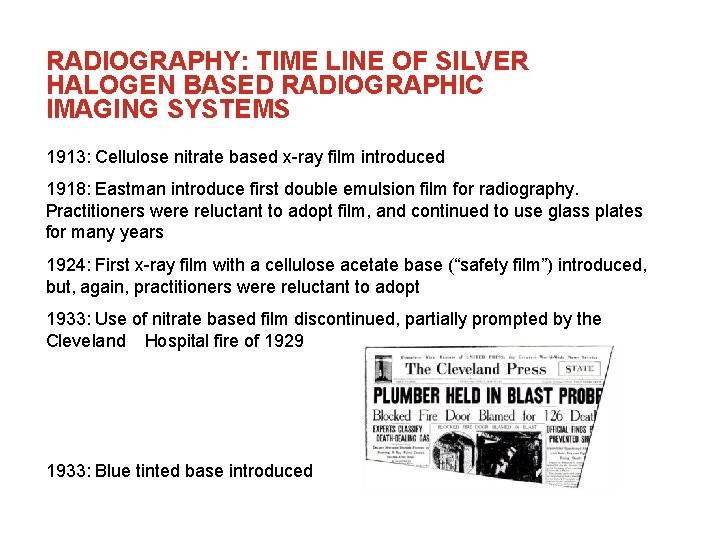 RADIOGRAPHY: TIME LINE OF SILVER HALOGEN BASED RADIOGRAPHIC IMAGING SYSTEMS 1913: Cellulose nitrate based