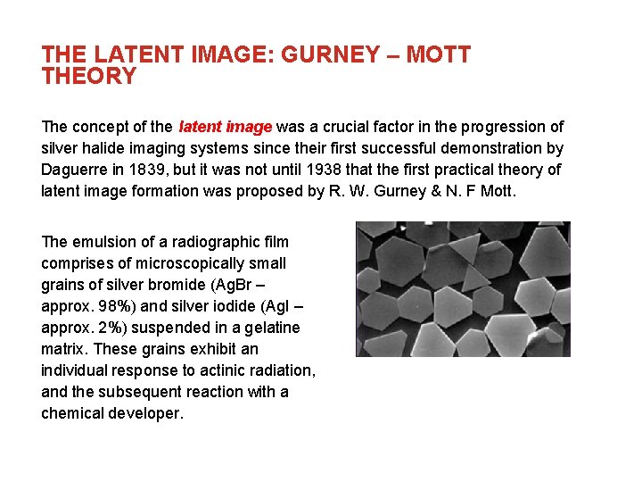 THE LATENT IMAGE: GURNEY – MOTT THEORY The concept of the latent image was