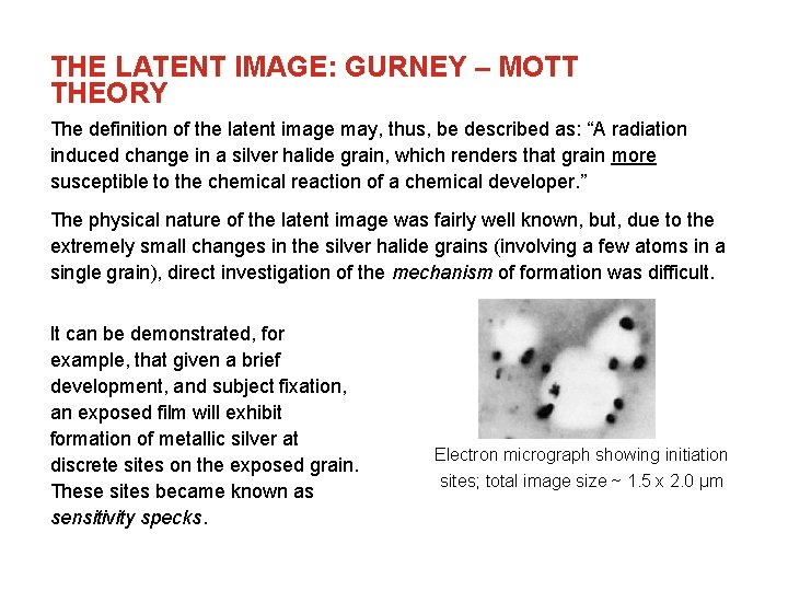 THE LATENT IMAGE: GURNEY – MOTT THEORY The definition of the latent image may,