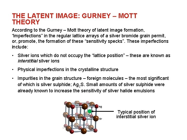THE LATENT IMAGE: GURNEY – MOTT THEORY According to the Gurney – Mott theory