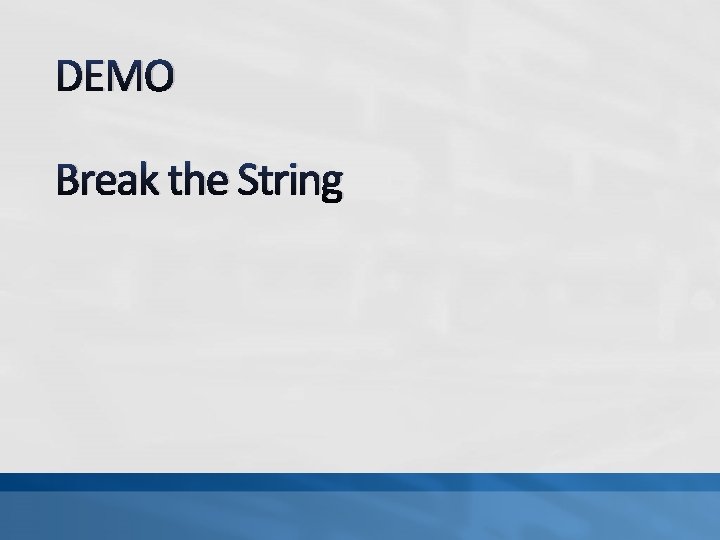 DEMO Break the String 