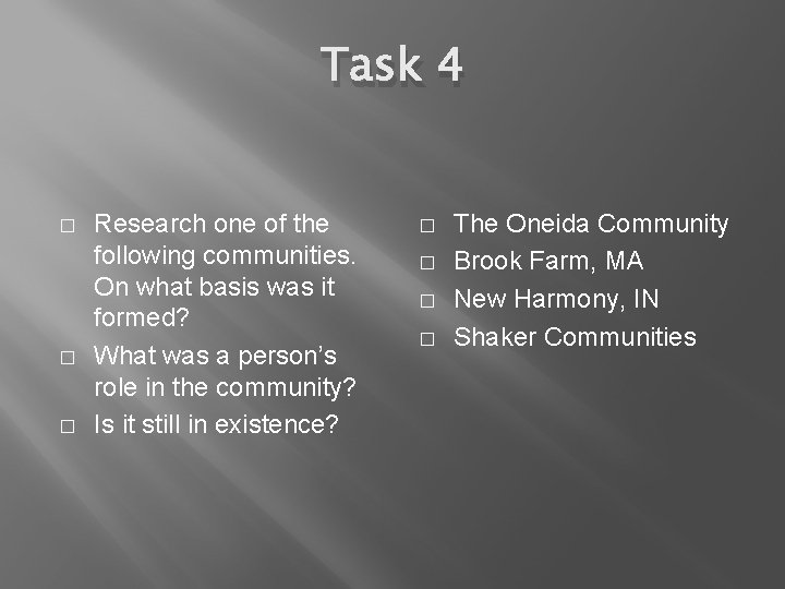 Task 4 � � � Research one of the following communities. On what basis