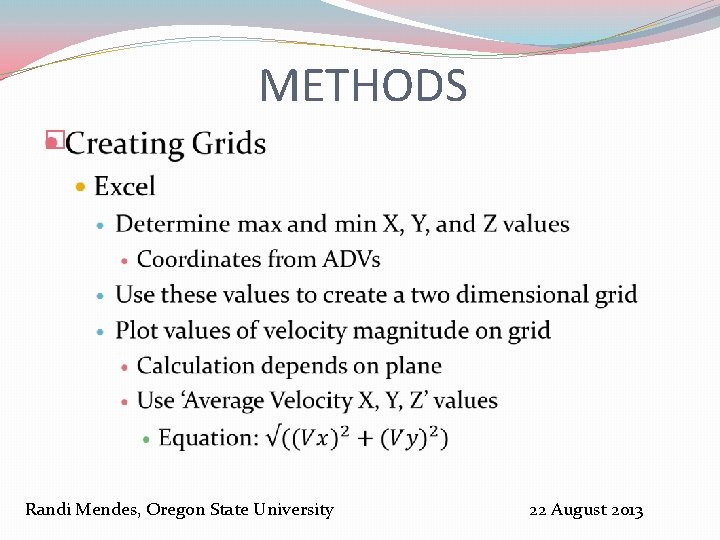 METHODS � Randi Mendes, Oregon State University 22 August 2013 