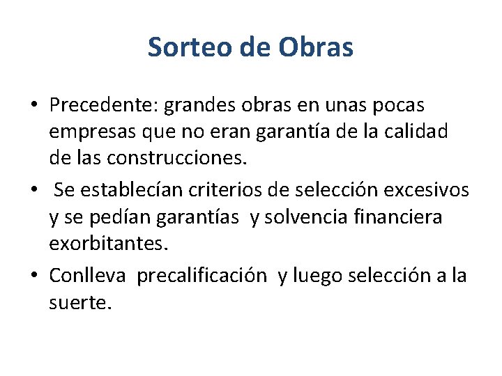 Sorteo de Obras • Precedente: grandes obras en unas pocas empresas que no eran