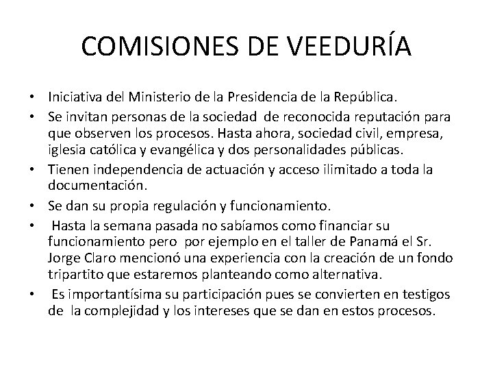 COMISIONES DE VEEDURÍA • Iniciativa del Ministerio de la Presidencia de la República. •