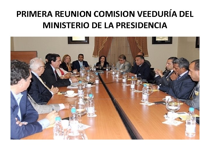 PRIMERA REUNION COMISION VEEDURÍA DEL MINISTERIO DE LA PRESIDENCIA 