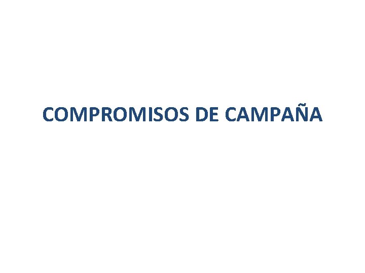 COMPROMISOS DE CAMPAÑA 