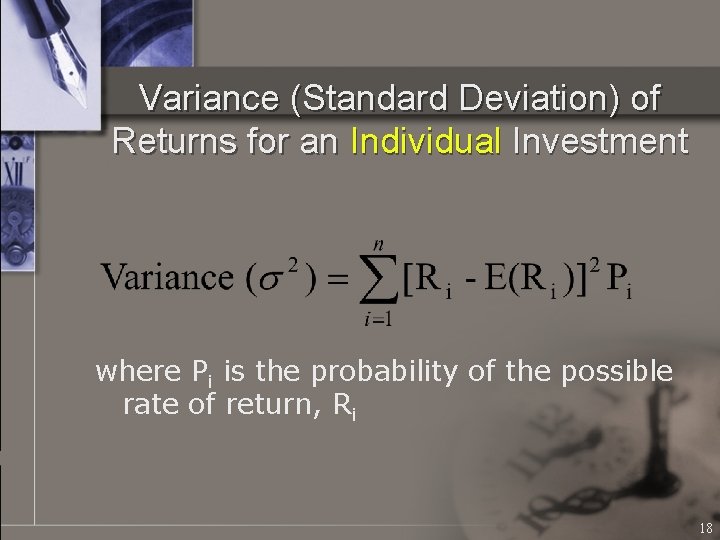 Variance (Standard Deviation) of Returns for an Individual Investment where Pi is the probability