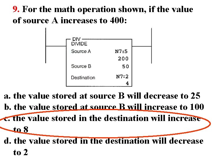 9. For the math operation shown, if the value of source A increases to