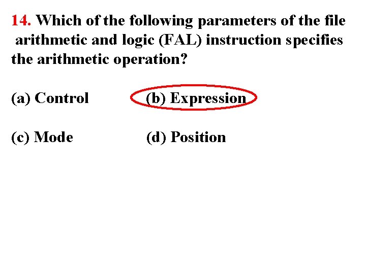 14. Which of the following parameters of the file arithmetic and logic (FAL) instruction