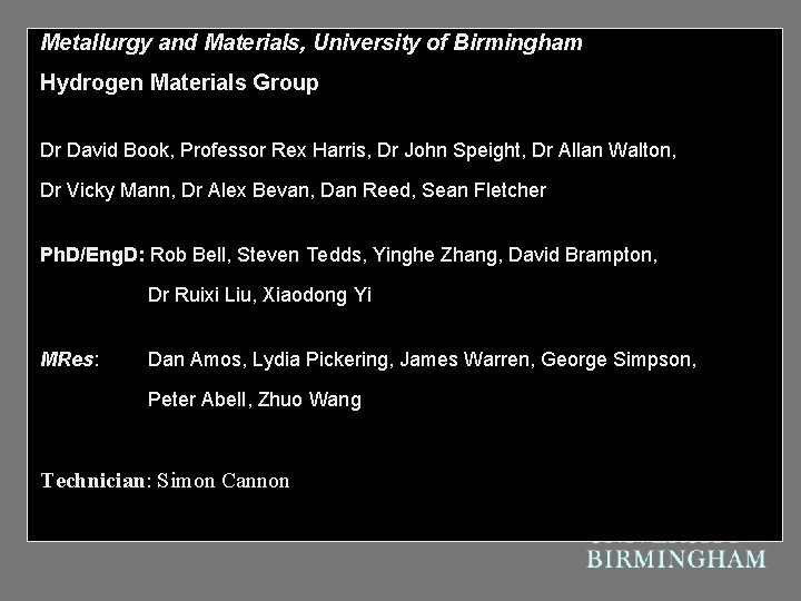 Metallurgy and Materials, University of Birmingham Hydrogen Materials Group Dr David Book, Professor Rex