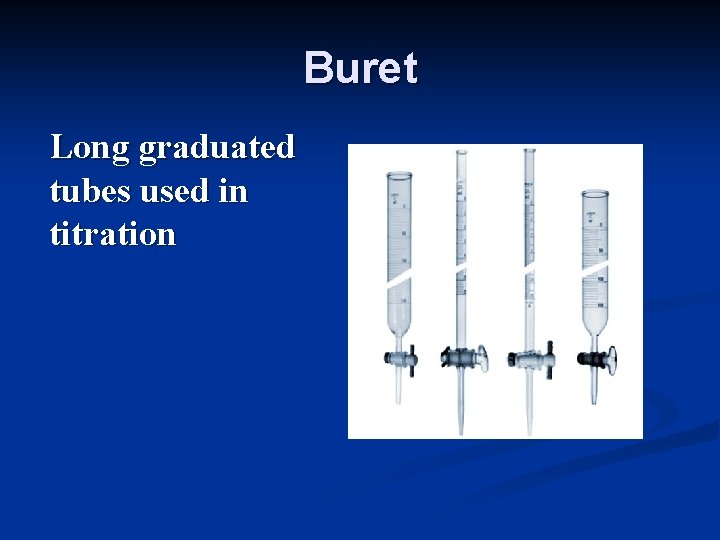 Buret Long graduated tubes used in titration 