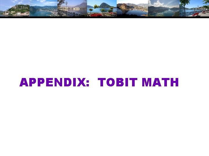 APPENDIX: TOBIT MATH APPENDIX: TOBIT MATH