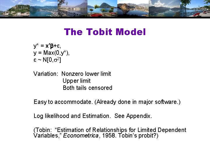 The Tobit Model y* = x’ +ε, y = Max(0, y*), ε ~ N[0, The Tobit Model y* = x’ +ε, y = Max(0, y*), ε ~ N[0,