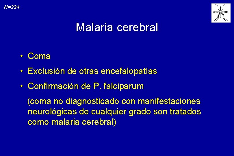 N=234 Malaria cerebral • Coma • Exclusión de otras encefalopatías • Confirmación de P.