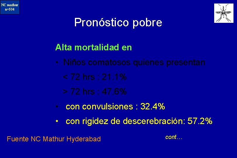 NC mathur N=234 n=534 Pronóstico pobre Alta mortalidad en • Niños comatosos quienes presentan