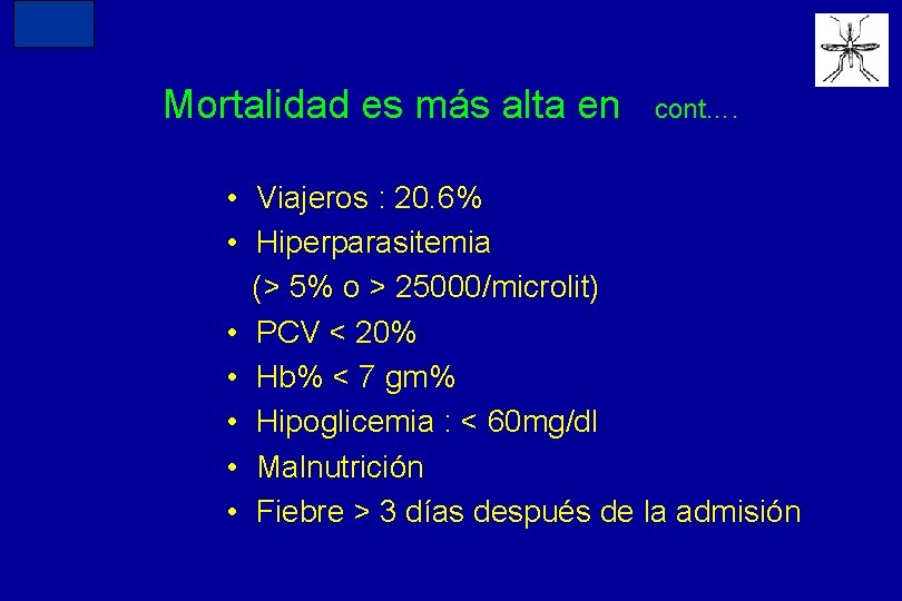 N=234 Mortalidad es más alta en cont…. • Viajeros : 20. 6% • Hiperparasitemia