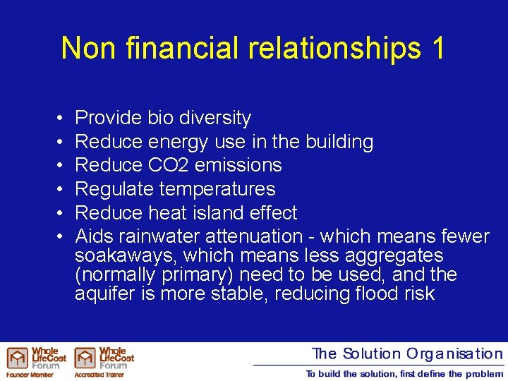 Non financial relationships 1 • • • Provide bio diversity Reduce energy use in