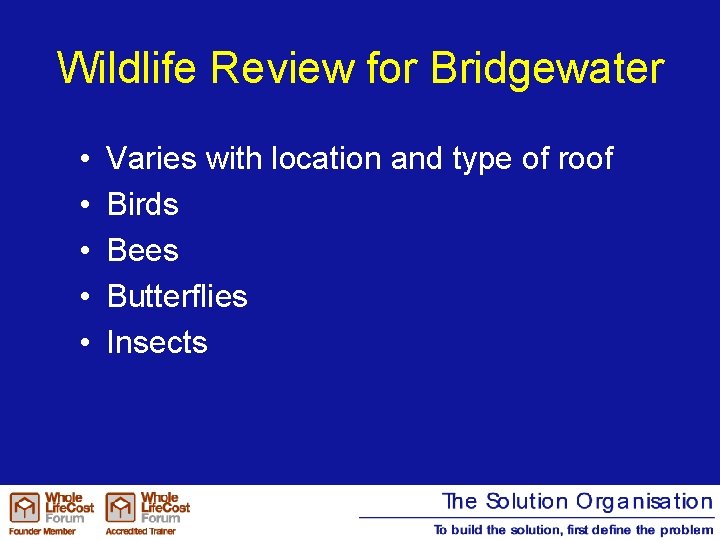 Wildlife Review for Bridgewater • • • Varies with location and type of roof