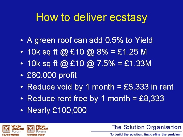 How to deliver ecstasy • • A green roof can add 0. 5% to