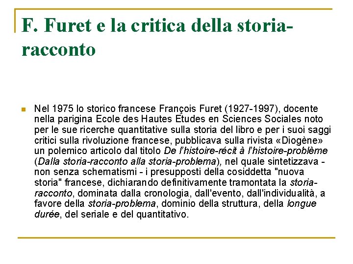 F. Furet e la critica della storiaracconto n Nel 1975 lo storico francese François