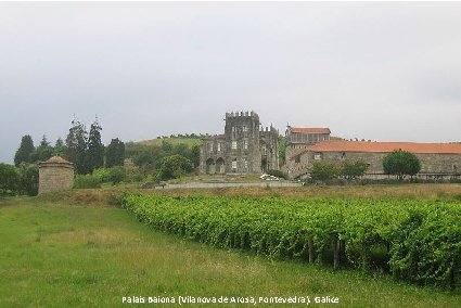 Palais Baiona (Vilanova de Arosa, Pontevedra). Galice 