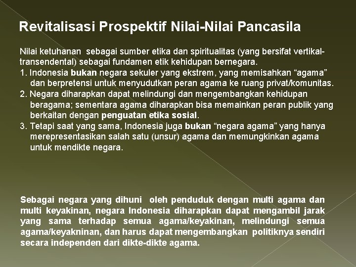 Revitalisasi Prospektif Nilai-Nilai Pancasila Nilai ketuhanan sebagai sumber etika dan spiritualitas (yang bersifat vertikaltransendental)