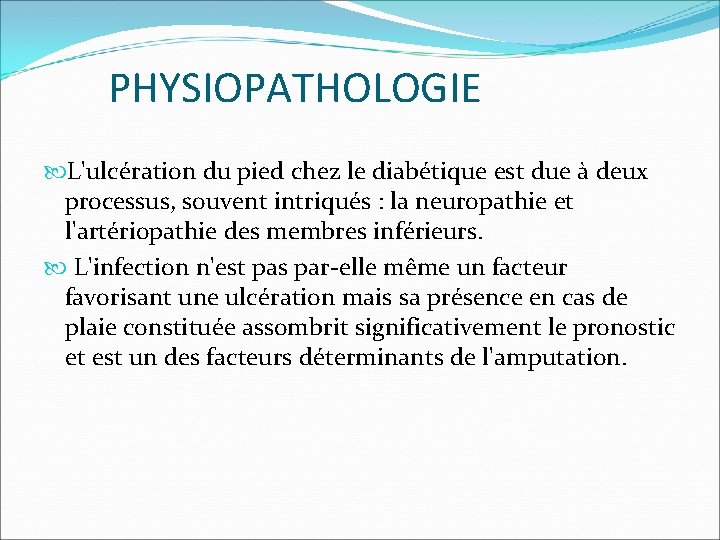 PHYSIOPATHOLOGIE L'ulcération du pied chez le diabétique est due à deux processus, souvent intriqués