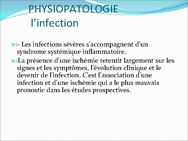 PHYSIOPATOLOGIE l’infection · Les infections sévères s'accompagnent d'un syndrome systémique inflammatoire. La présence d'une