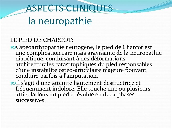 ASPECTS CLINIQUES la neuropathie LE PIED DE CHARCOT: Ostéoarthropathie neurogène, le pied de Charcot