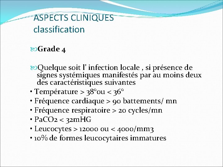 ASPECTS CLINIQUES classification Grade 4 Quelque soit l’ infection locale , si présence de