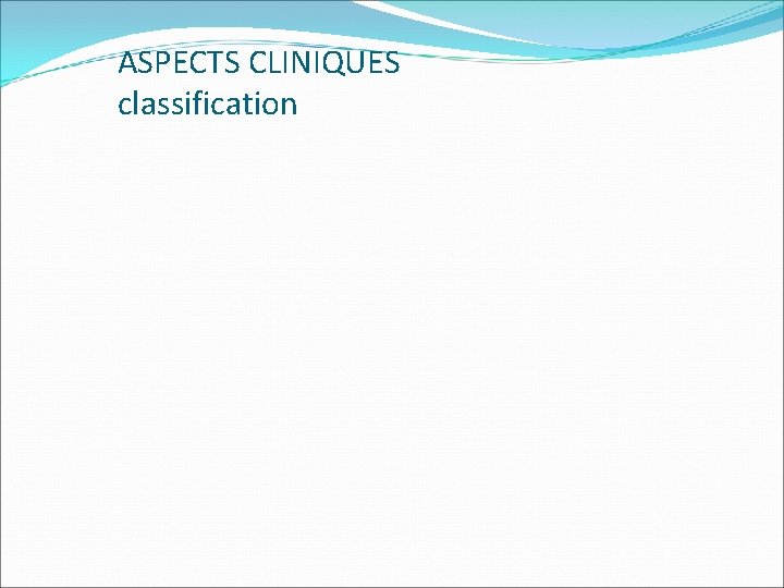 ASPECTS CLINIQUES classification 