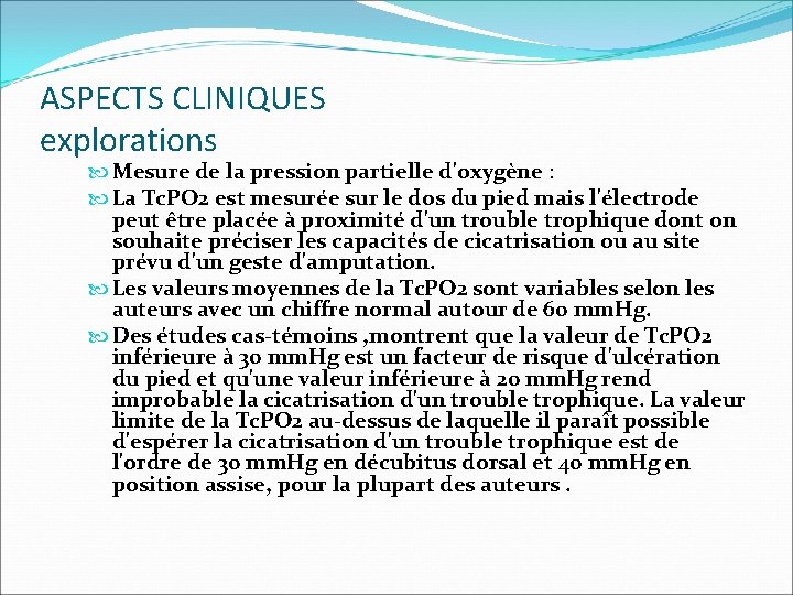 ASPECTS CLINIQUES explorations Mesure de la pression partielle d'oxygène : La Tc. PO 2