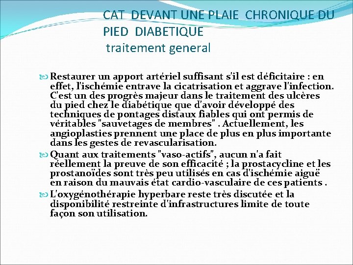 CAT DEVANT UNE PLAIE CHRONIQUE DU PIED DIABETIQUE traitement general Restaurer un apport artériel