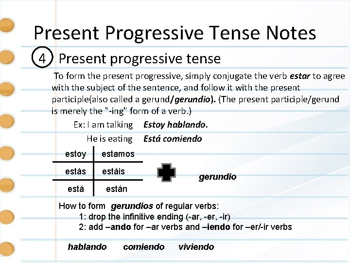 Present Progressive Tense Notes 4 Present progressive tense To form the present progressive, simply