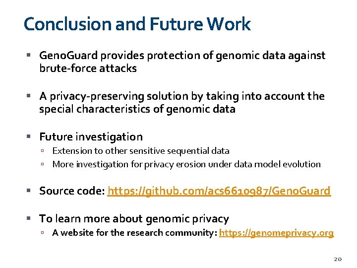 Conclusion and Future Work Geno. Guard provides protection of genomic data against brute-force attacks