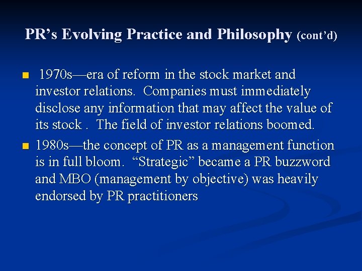 PR’s Evolving Practice and Philosophy (cont’d) n n 1970 s—era of reform in the