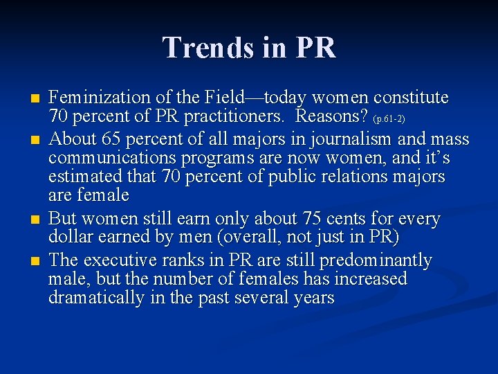 Trends in PR n n Feminization of the Field—today women constitute 70 percent of