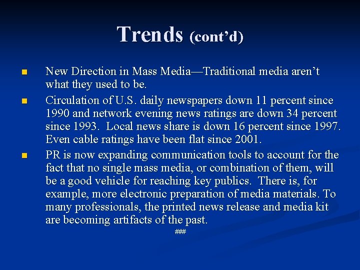 Trends (cont’d) n n n New Direction in Mass Media—Traditional media aren’t what they
