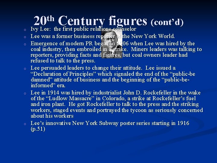 o o o th Century figures (cont’d) 20 Ivy Lee: the first public relations