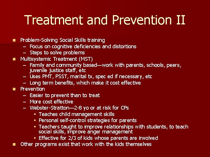 Treatment and Prevention II Problem-Solving Social Skills training – Focus on cognitive deficiencies and