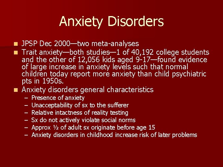 Anxiety Disorders JPSP Dec 2000—two meta-analyses Trait anxiety—both studies— 1 of 40, 192 college