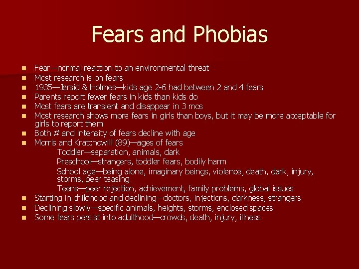 Fears and Phobias n n n Fear—normal reaction to an environmental threat Most research