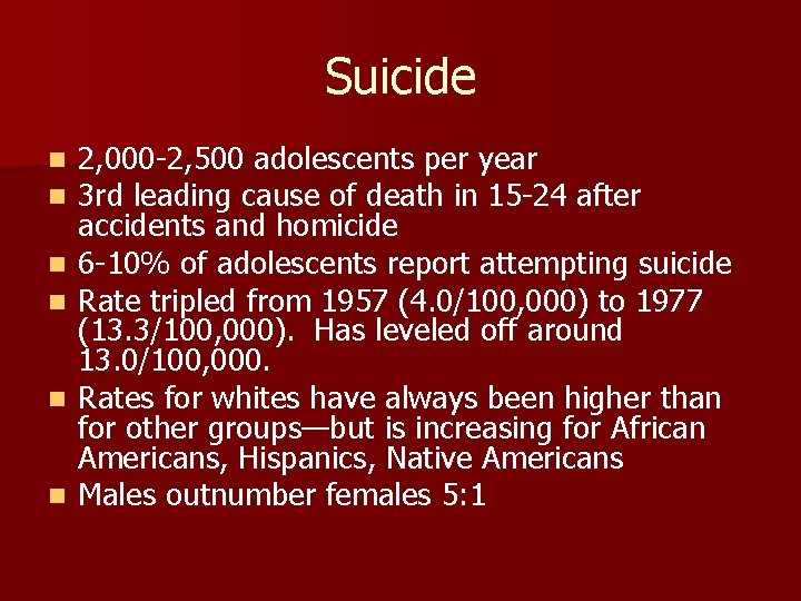 Suicide n n n 2, 000 -2, 500 adolescents per year 3 rd leading