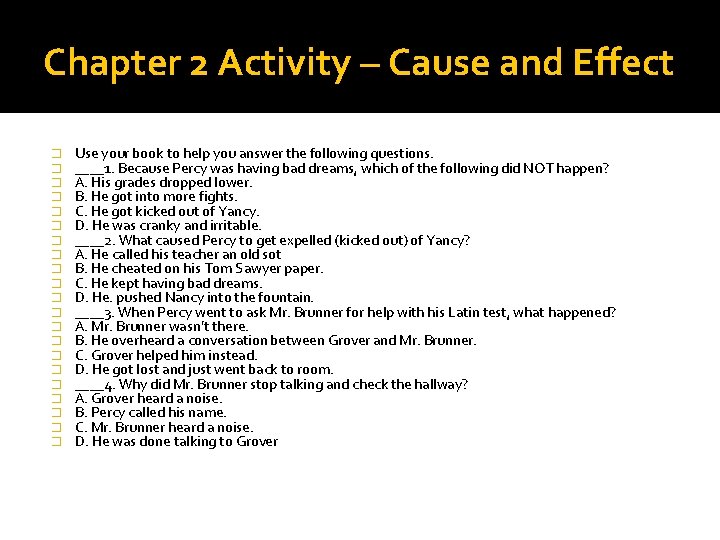 Chapter 2 Activity – Cause and Effect � � � � � � Use