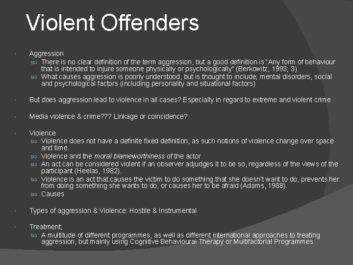 Violent Offenders Aggression There is no clear definition of the term aggression, but a