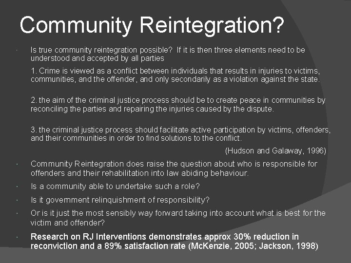 Community Reintegration? Is true community reintegration possible? If it is then three elements need